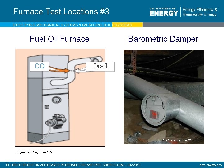 Furnace Test Locations #3 IDENTIFYING MECHANICAL SYSTEMS & IMPROVING DUCT SYSTEMS Fuel Oil Furnace