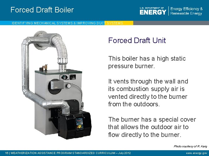 Forced Draft Boiler IDENTIFYING MECHANICAL SYSTEMS & IMPROVING DUCT SYSTEMS Forced Draft Unit This