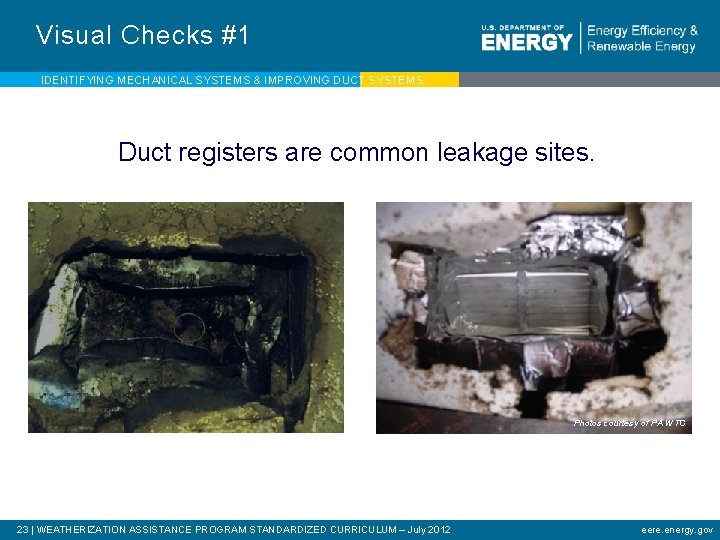 Visual Checks #1 IDENTIFYING MECHANICAL SYSTEMS & IMPROVING DUCT SYSTEMS Duct registers are common