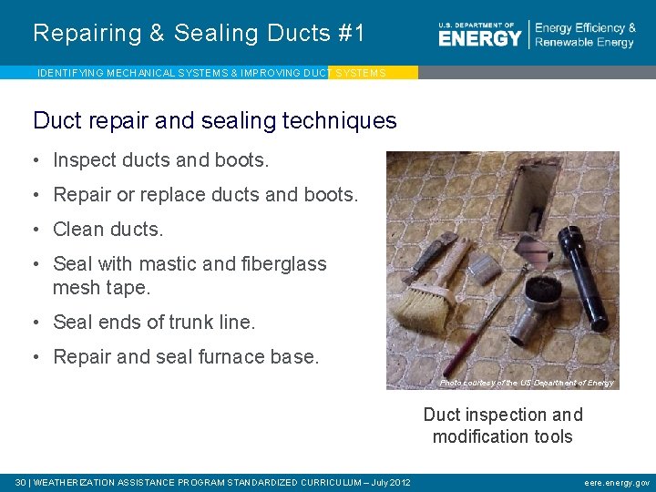 Repairing & Sealing Ducts #1 IDENTIFYING MECHANICAL SYSTEMS & IMPROVING DUCT SYSTEMS Duct repair