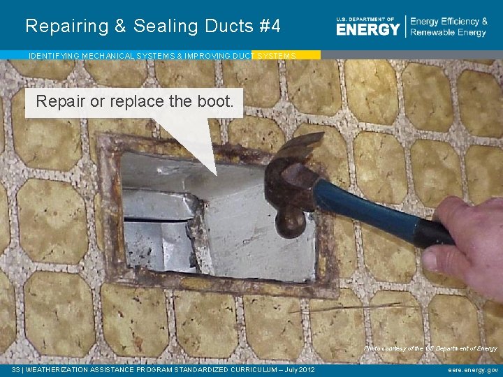 Repairing & Sealing Ducts #4 IDENTIFYING MECHANICAL SYSTEMS & IMPROVING DUCT SYSTEMS Repair or
