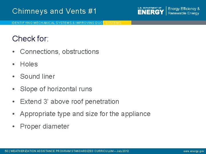 Chimneys and Vents #1 IDENTIFYING MECHANICAL SYSTEMS & IMPROVING DUCT SYSTEMS Check for: •