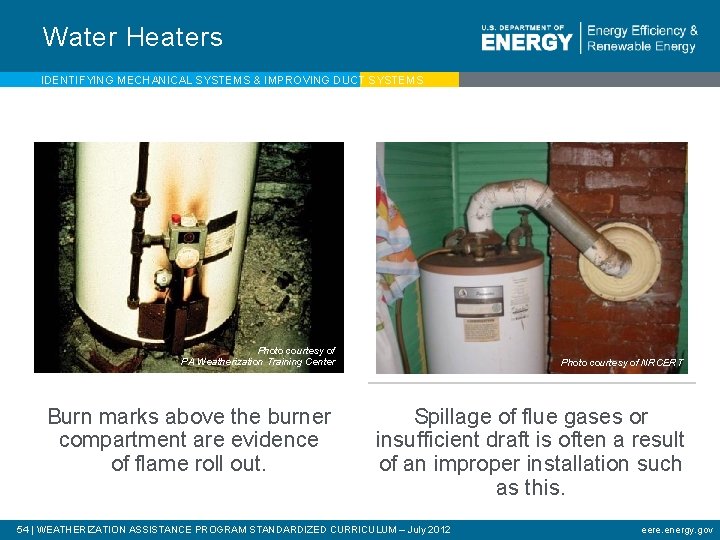 Water Heaters IDENTIFYING MECHANICAL SYSTEMS & IMPROVING DUCT SYSTEMS Photo courtesy of PA Weatherization