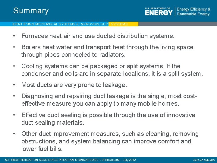 Summary IDENTIFYING MECHANICAL SYSTEMS & IMPROVING DUCT SYSTEMS • Furnaces heat air and use