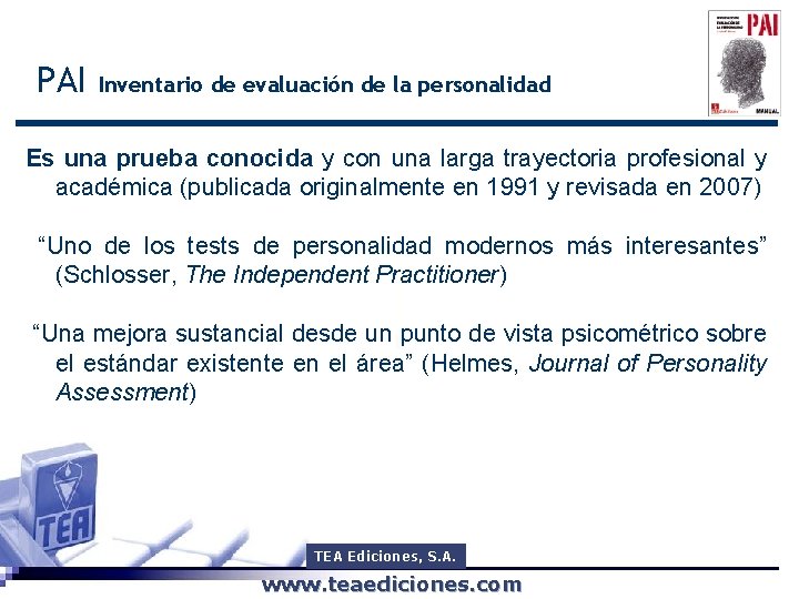 PAI Inventario de evaluación de la personalidad Es una prueba conocida y con una
