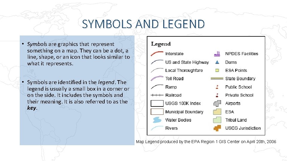 SYMBOLS AND LEGEND • Symbols are graphics that represent something on a map. They SYMBOLS AND LEGEND • Symbols are graphics that represent something on a map. They