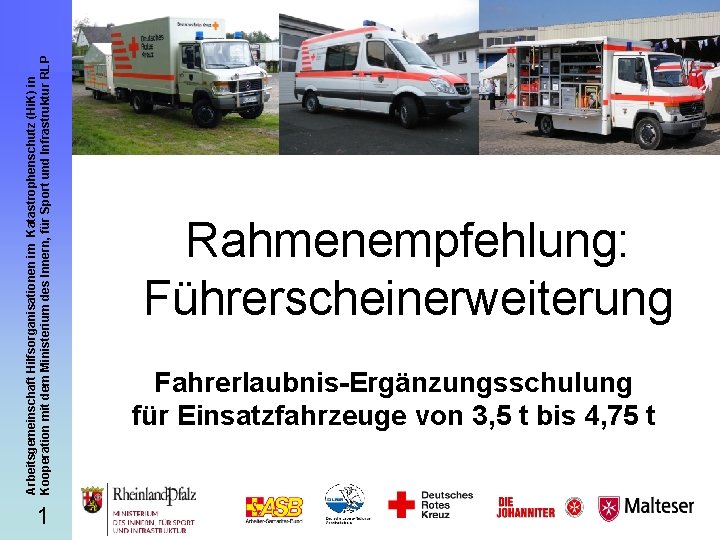 1 Arbeitsgemeinschaft Hilfsorganisationen im Katastrophenschutz (Hi. K) in Kooperation mit dem Ministerium des Innern,