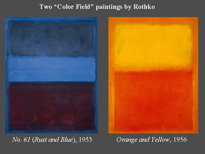 Two “Color Field” paintings by Rothko No. 61 (Rust and Blue), 1953 Orange and