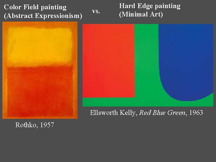 Color Field painting (Abstract Expressionism) vs. Hard Edge painting (Minimal Art) Ellsworth Kelly, Red