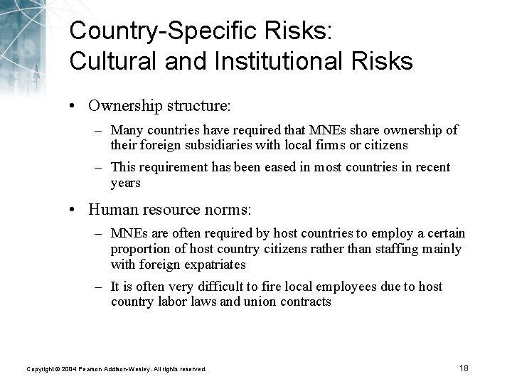Country-Specific Risks: Cultural and Institutional Risks • Ownership structure: – Many countries have required