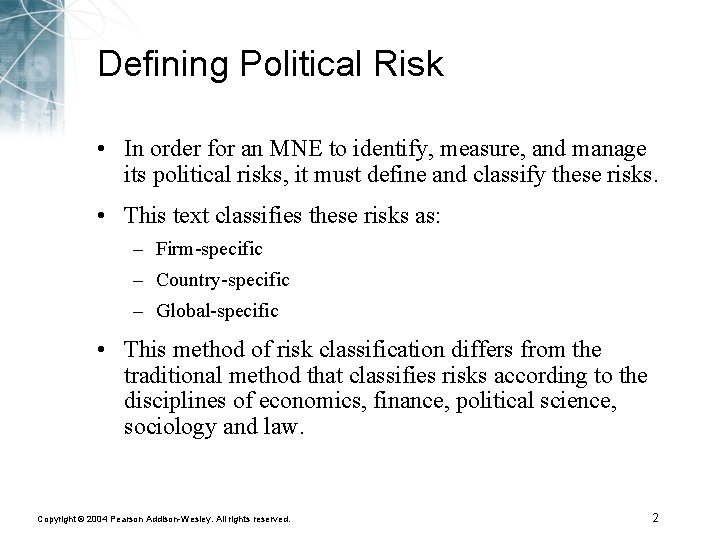 Defining Political Risk • In order for an MNE to identify, measure, and manage