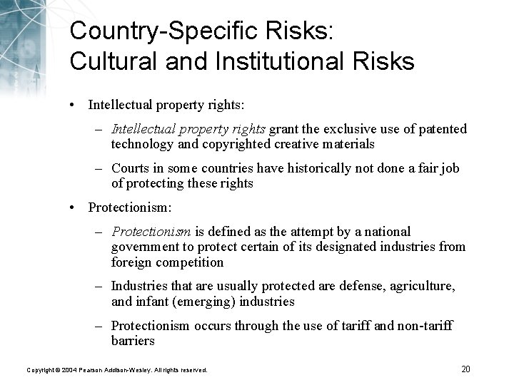 Country-Specific Risks: Cultural and Institutional Risks • Intellectual property rights: – Intellectual property rights