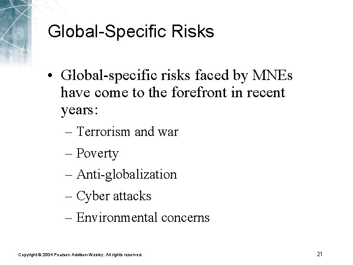 Global-Specific Risks • Global-specific risks faced by MNEs have come to the forefront in