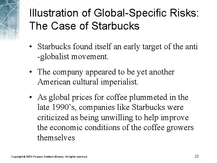 Illustration of Global-Specific Risks: The Case of Starbucks • Starbucks found itself an early