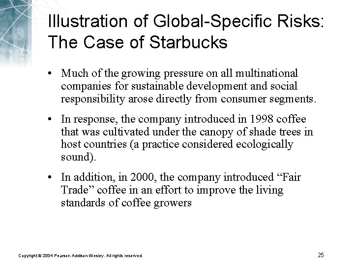 Illustration of Global-Specific Risks: The Case of Starbucks • Much of the growing pressure