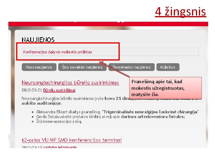 4 žingsnis Pranešimą apie tai, kad mokestis užregistruotas, matysite čia. 4 žingsnis Pranešimą apie tai, kad mokestis užregistruotas, matysite čia.