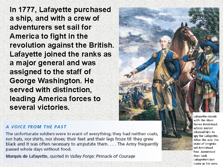 In 1777, Lafayette purchased a ship, and with a crew of adventurers set sail In 1777, Lafayette purchased a ship, and with a crew of adventurers set sail