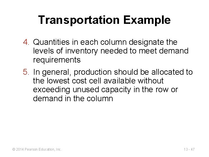 Transportation Example 4. Quantities in each column designate the levels of inventory needed to