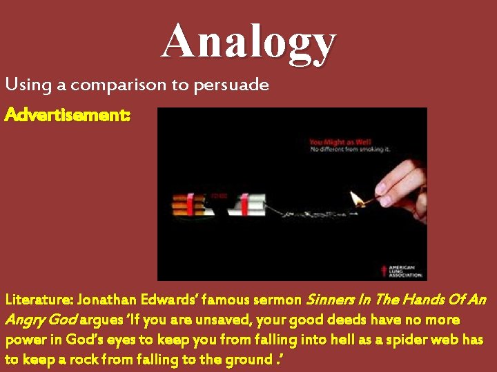 Analogy Using a comparison to persuade Advertisement: Literature: Jonathan Edwards’ famous sermon Sinners In Analogy Using a comparison to persuade Advertisement: Literature: Jonathan Edwards’ famous sermon Sinners In