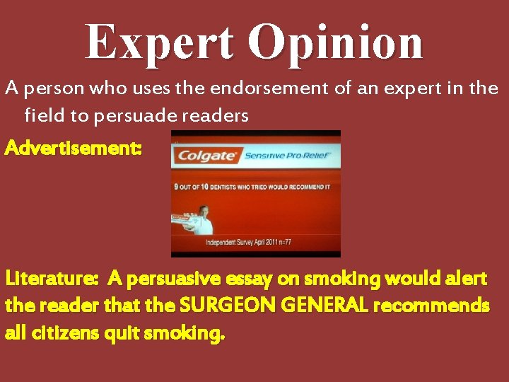 Expert Opinion A person who uses the endorsement of an expert in the field Expert Opinion A person who uses the endorsement of an expert in the field