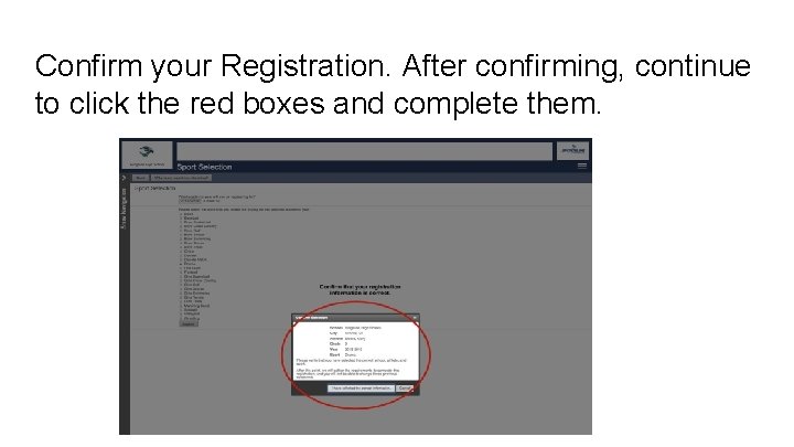 Confirm your Registration. After confirming, continue to click the red boxes and complete them.