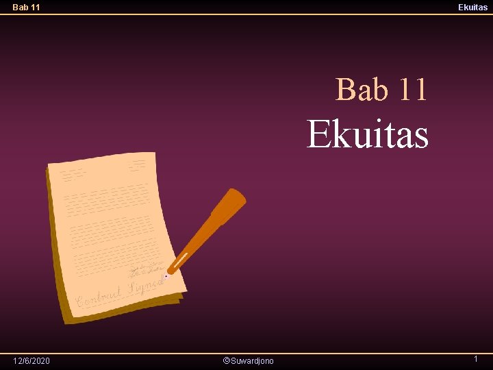 Bab 11 Ekuitas 12/6/2020 Suwardjono 1 