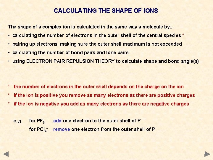 CALCULATING THE SHAPE OF IONS The shape of a complex ion is calculated in