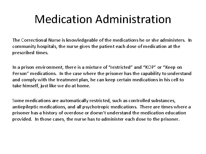 Medication Administration The Correctional Nurse is knowledgeable of the medications he or she administers.