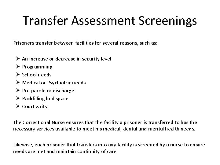 Transfer Assessment Screenings Prisoners transfer between facilities for several reasons, such as: Ø An