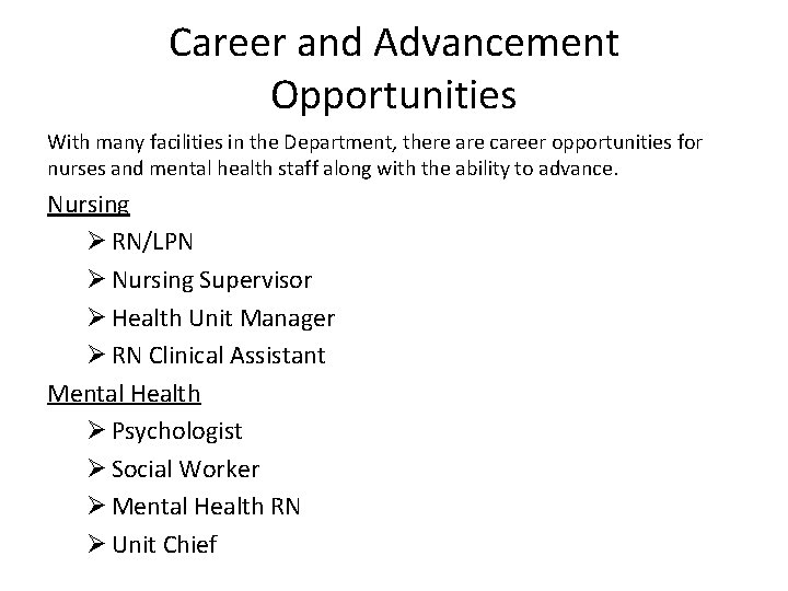 Career and Advancement Opportunities With many facilities in the Department, there are career opportunities