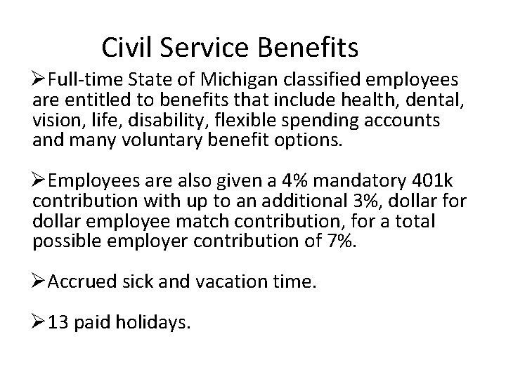 Civil Service Benefits ØFull-time State of Michigan classified employees are entitled to benefits that