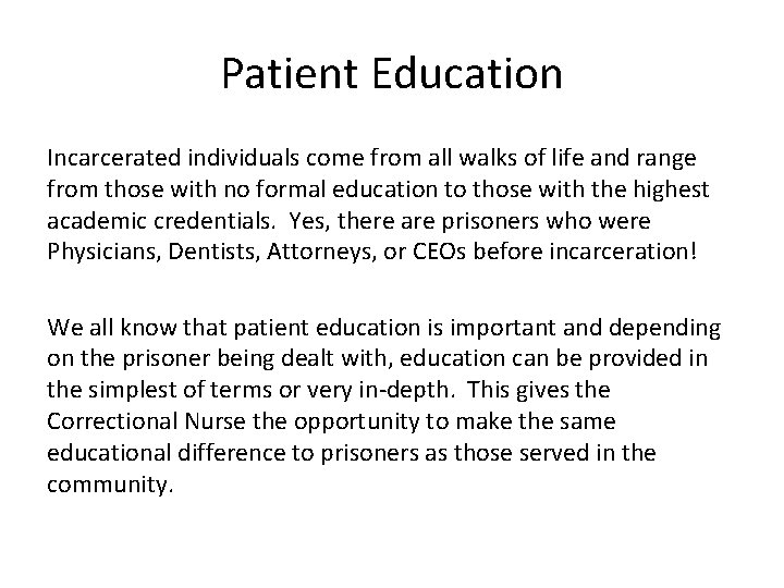 Patient Education Incarcerated individuals come from all walks of life and range from those