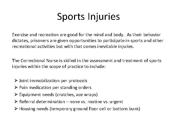 Sports Injuries Exercise and recreation are good for the mind and body. As their