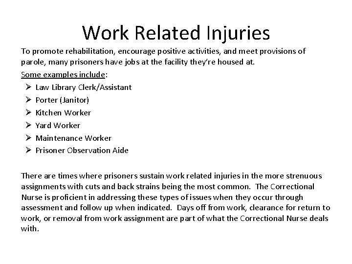 Work Related Injuries To promote rehabilitation, encourage positive activities, and meet provisions of parole,