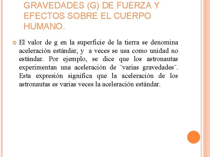 GRAVEDADES (G) DE FUERZA Y EFECTOS SOBRE EL CUERPO HUMANO. El valor de g