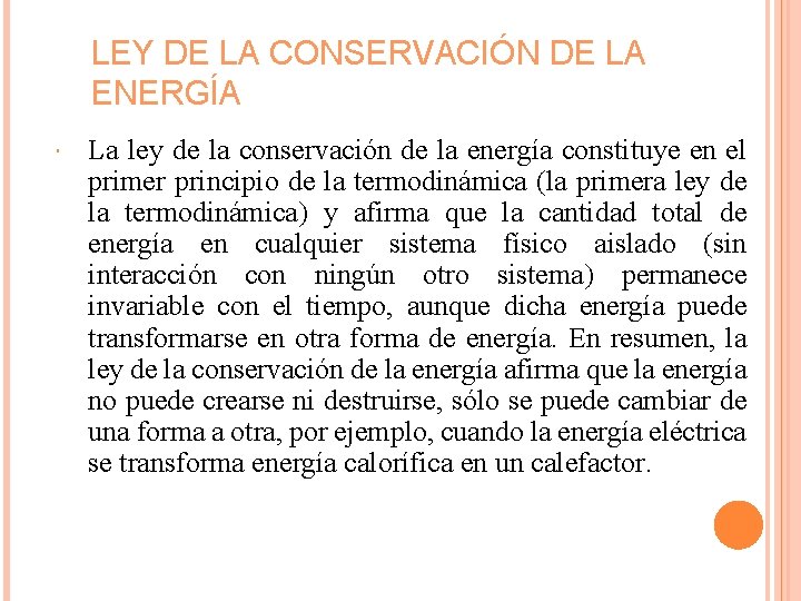 LEY DE LA CONSERVACIÓN DE LA ENERGÍA La ley de la conservación de la