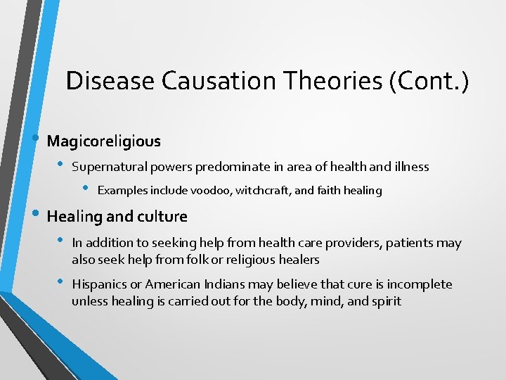 Disease Causation Theories (Cont. ) • Magicoreligious • Supernatural powers predominate in area of