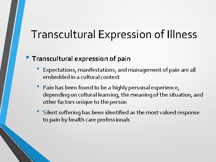 Transcultural Expression of Illness • Transcultural expression of pain • Expectations, manifestations, and management