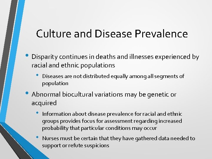 Culture and Disease Prevalence • Disparity continues in deaths and illnesses experienced by racial