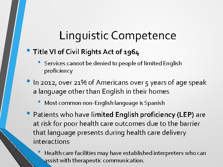 Linguistic Competence • Title VI of Civil Rights Act of 1964 • Services cannot