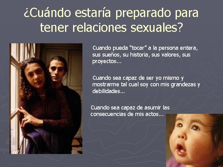 ¿Cuándo estaría preparado para tener relaciones sexuales? Cuando pueda “tocar” a la persona entera,