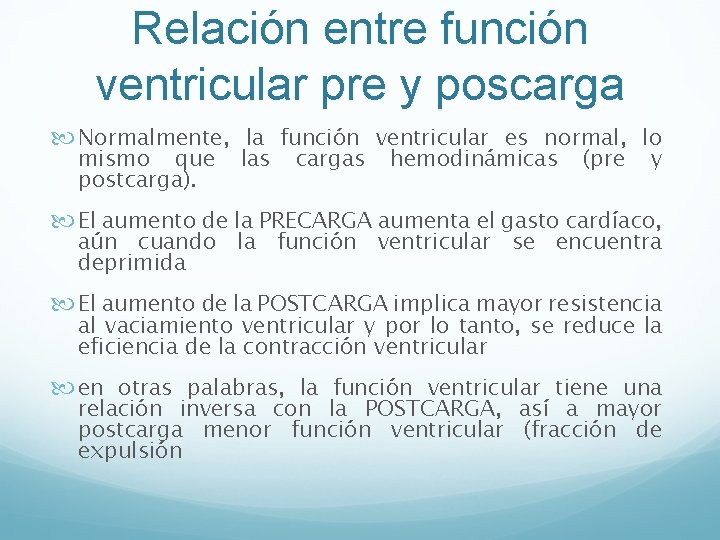 Relación entre función ventricular pre y poscarga Normalmente, la función ventricular es normal, lo