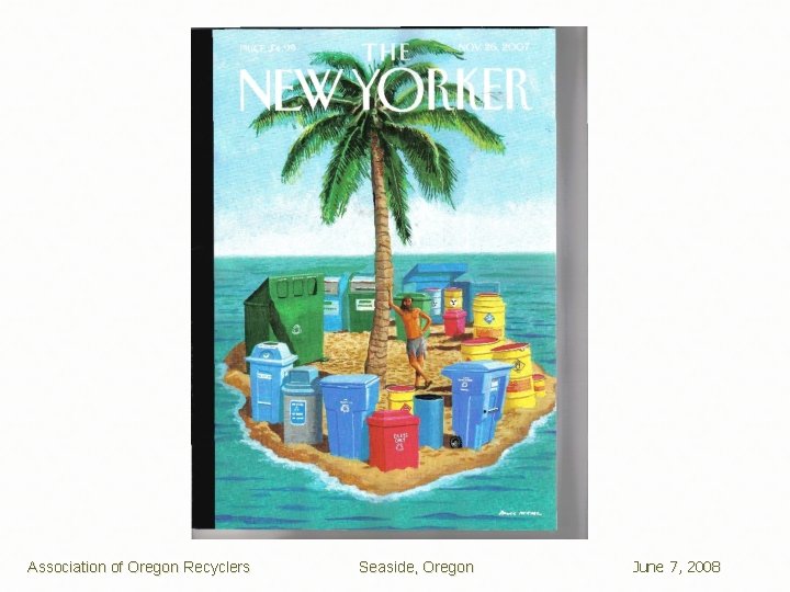 Association of Oregon Recyclers Seaside, Oregon June 7, 2008 