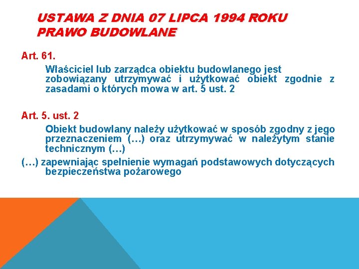 USTAWA Z DNIA 07 LIPCA 1994 ROKU PRAWO BUDOWLANE Art. 61. Właściciel lub zarządca