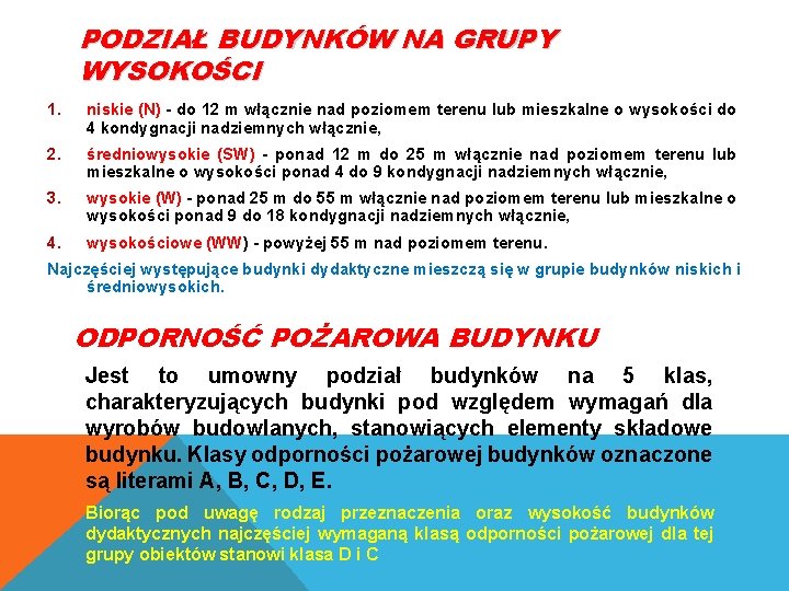 PODZIAŁ BUDYNKÓW NA GRUPY WYSOKOŚCI 1. niskie (N) - do 12 m włącznie nad