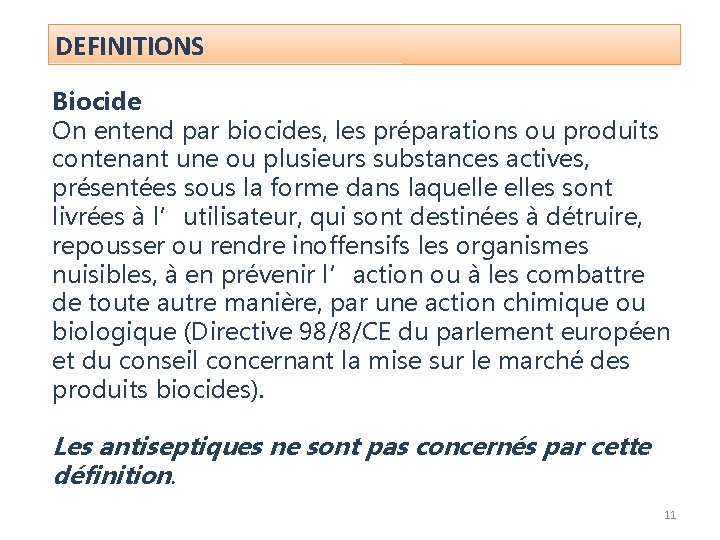 DEFINITIONS Biocide On entend par biocides, les préparations ou produits contenant une ou plusieurs DEFINITIONS Biocide On entend par biocides, les préparations ou produits contenant une ou plusieurs