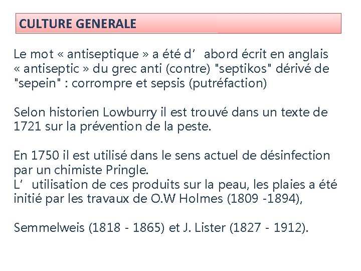 CULTURE GENERALE Le mot « antiseptique » a été d’abord écrit en anglais « CULTURE GENERALE Le mot « antiseptique » a été d’abord écrit en anglais «