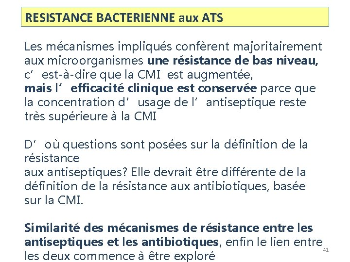 RESISTANCE BACTERIENNE aux ATS Les mécanismes impliqués confèrent majoritairement aux microorganismes une résistance de RESISTANCE BACTERIENNE aux ATS Les mécanismes impliqués confèrent majoritairement aux microorganismes une résistance de