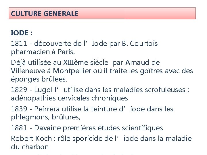 CULTURE GENERALE IODE : 1811 - découverte de l’Iode par B. Courtois pharmacien à CULTURE GENERALE IODE : 1811 - découverte de l’Iode par B. Courtois pharmacien à