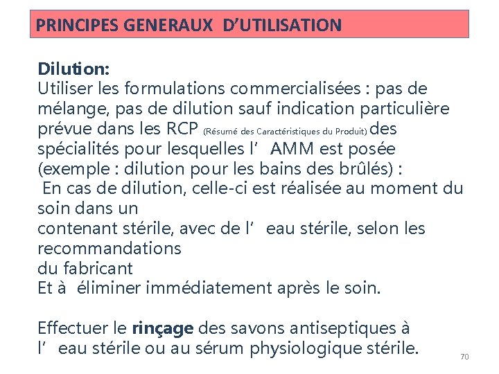 PRINCIPES GENERAUX D’UTILISATION Dilution: Utiliser les formulations commercialisées : pas de mélange, pas de PRINCIPES GENERAUX D’UTILISATION Dilution: Utiliser les formulations commercialisées : pas de mélange, pas de